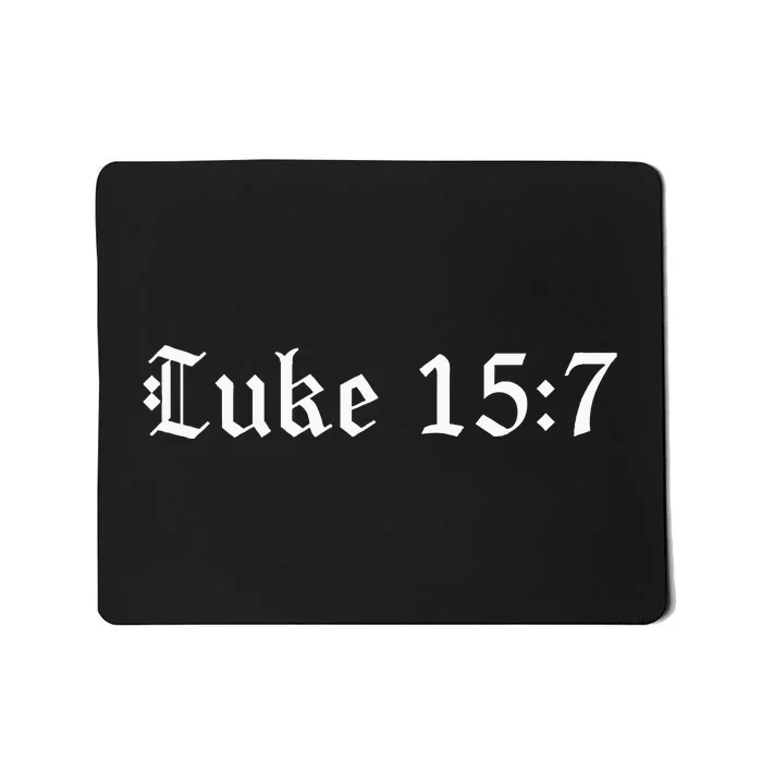 Scripture Luke 157 Mousepad