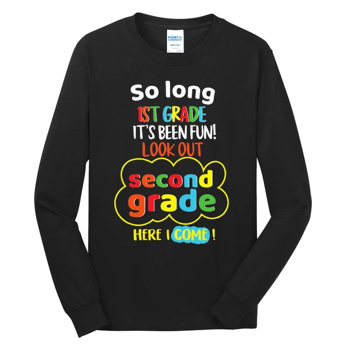 So Long 1st Grade 2nd Here I Come Last Day Look Out Its Fun Tall Long Sleeve T-Shirt