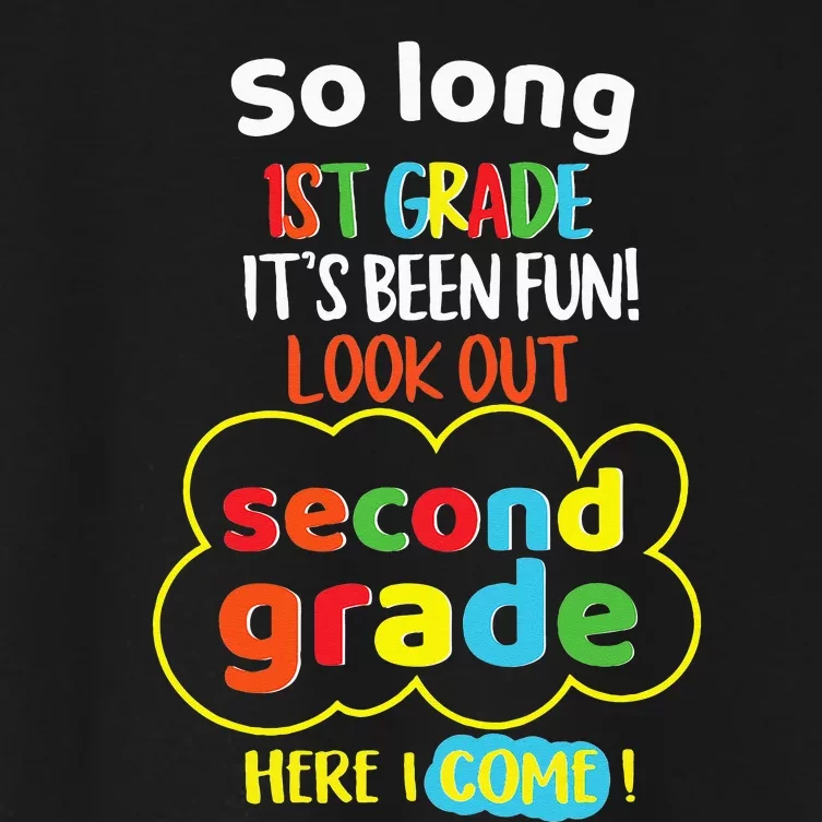 So Long 1st Grade 2nd Here I Come Last Day Look Out Its Fun Women's Crop Top Tee