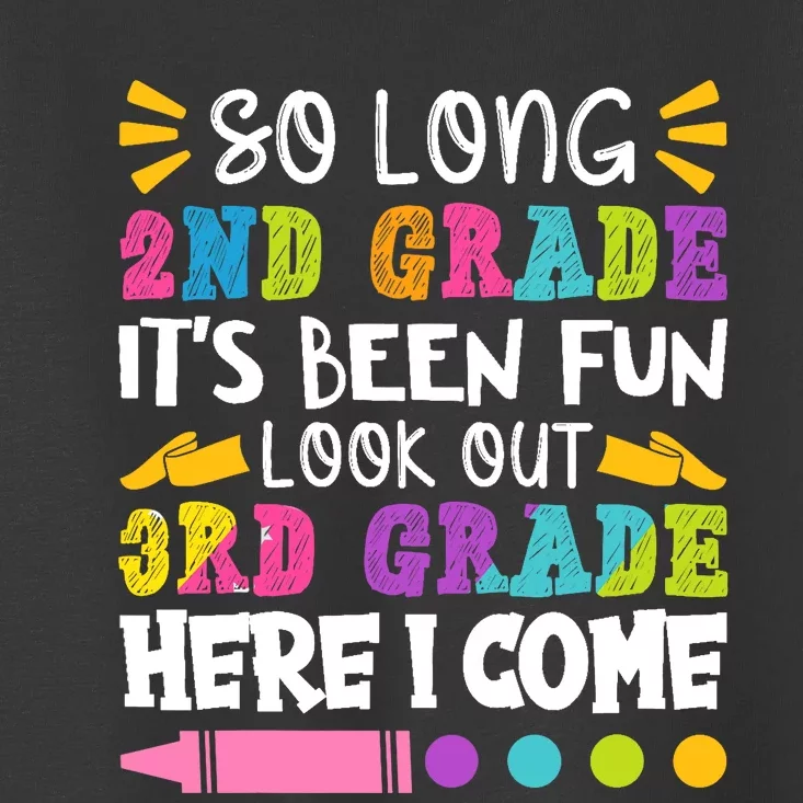 So Long 2nd Grade it's Been Fun | Funny Last Day of School Toddler T-Shirt