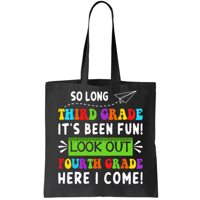 So Long 3rd Grade Look Out 4th Grade Here I Come Students Tote Bag