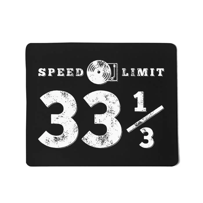 Speed Limit 33 13 Vinyl For Music Record Collector Mousepad