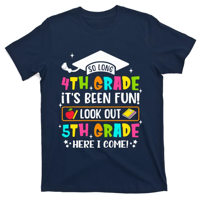 So Long 4th Grade Graduation 5th Grade Here I Come Teacher T-Shirt