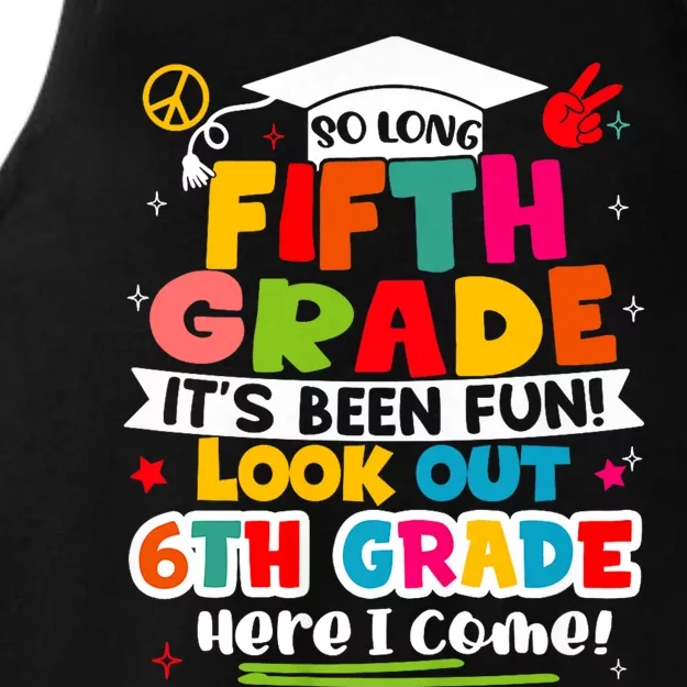 So Long 5th Grade 6th Grade Here I Come Last Day Of 5th Grade Graduation Ladies Tri-Blend Wicking Tank