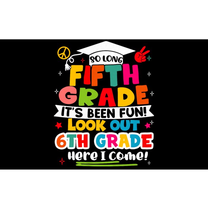 So Long 5th Grade 6th Grade Here I Come Last Day Of 5th Grade Graduation Bumper Sticker