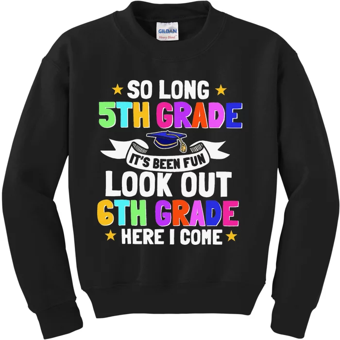 So Long 5th Grade 6th Grade Here I Come Last Day Of 5th Kids Sweatshirt