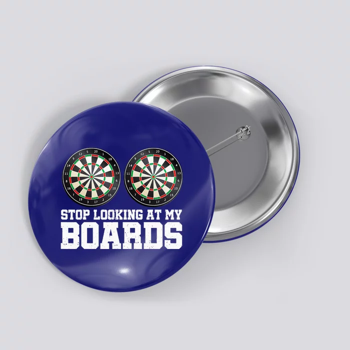 Stop Looking At My Board Dart Player Darting Dartboard 180 Button