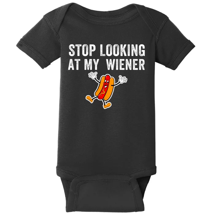 Stop Looking At My Wiener Funny Hotdog Funny Foodie Baby Bodysuit