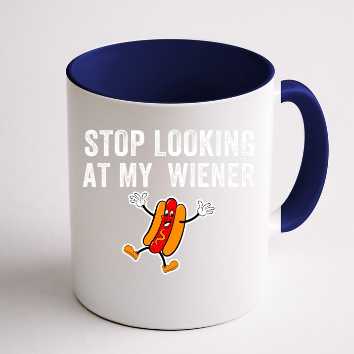 Stop Looking At My Wiener Funny Hotdog Funny Foodie Front & Back Coffee Mug