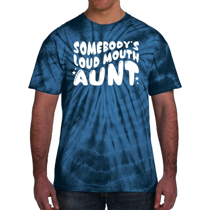 Somebody's Loudmouth Aunt Funny Groovy Saying Tie-Dye T-Shirt