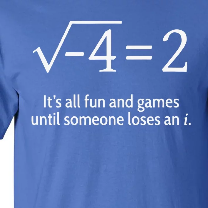 Someone Loses An I Funny Math Tall T-Shirt