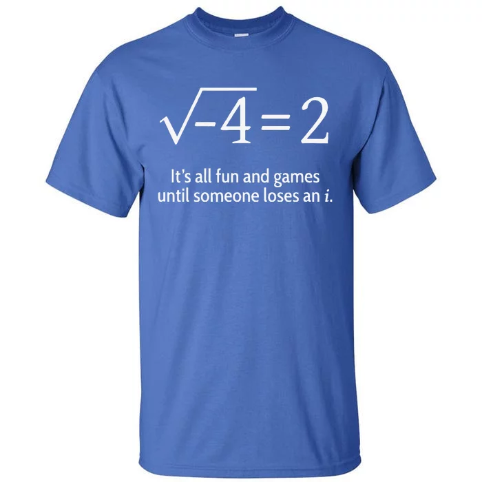 Someone Loses An I Funny Math Tall T-Shirt