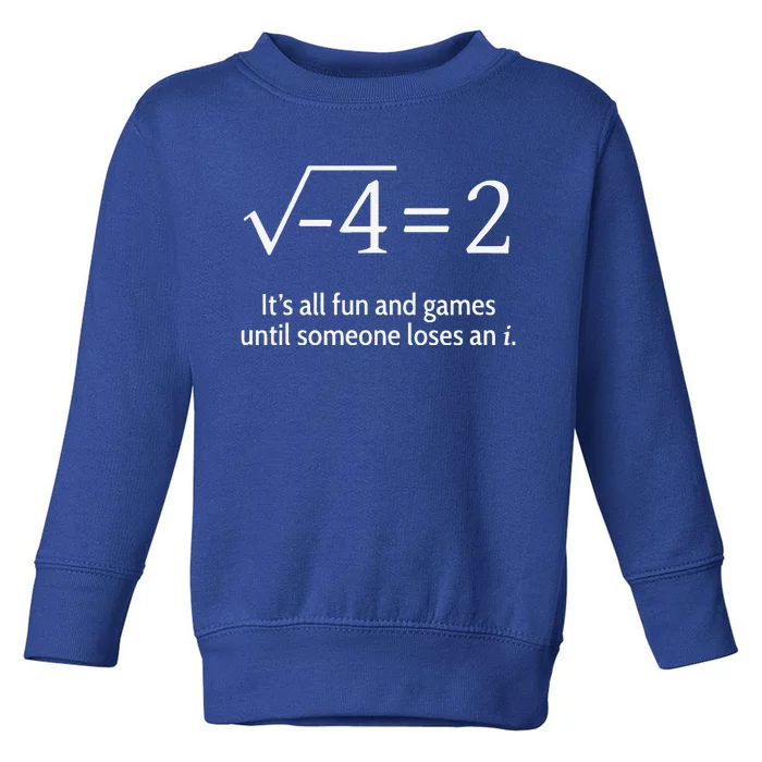 Someone Loses An I Funny Math Toddler Sweatshirt