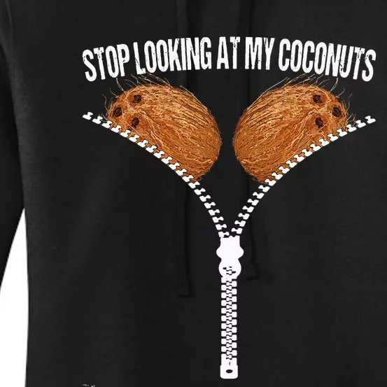 Stop Looking At My Coconuts Beach Summer Coconut Bra Adult Women's Pullover Hoodie