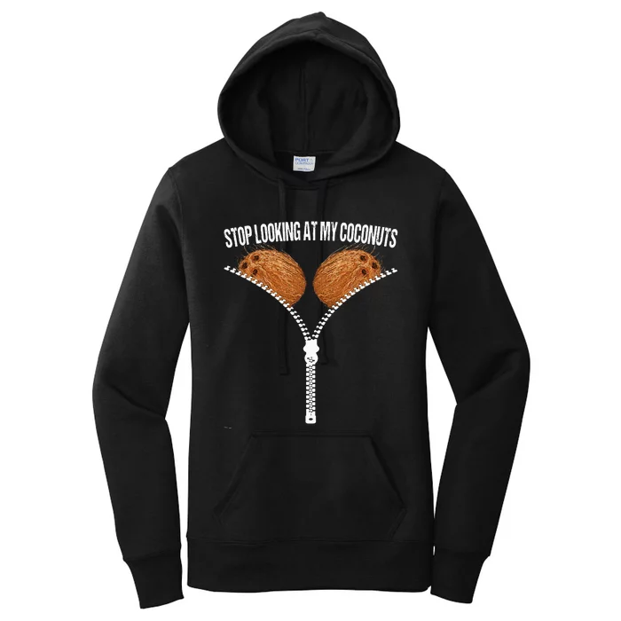 Stop Looking At My Coconuts Beach Summer Coconut Bra Adult Women's Pullover Hoodie