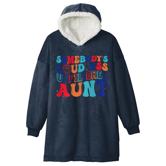 Somebodys Loud Ass Unfiltered Aunt Retro Groovy Funny Hooded Wearable Blanket