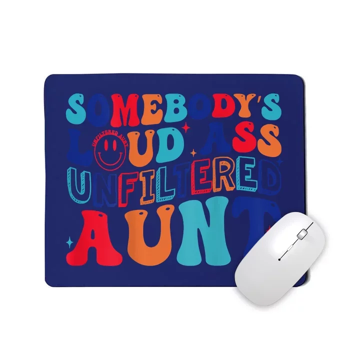 Somebodys Loud Ass Unfiltered Aunt Retro Groovy Funny Mousepad