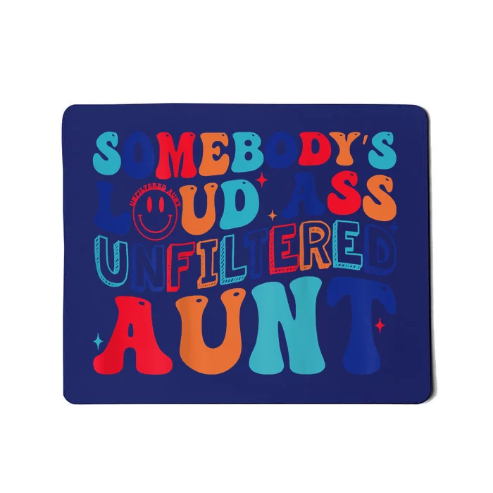 Somebodys Loud Ass Unfiltered Aunt Retro Groovy Funny Mousepad