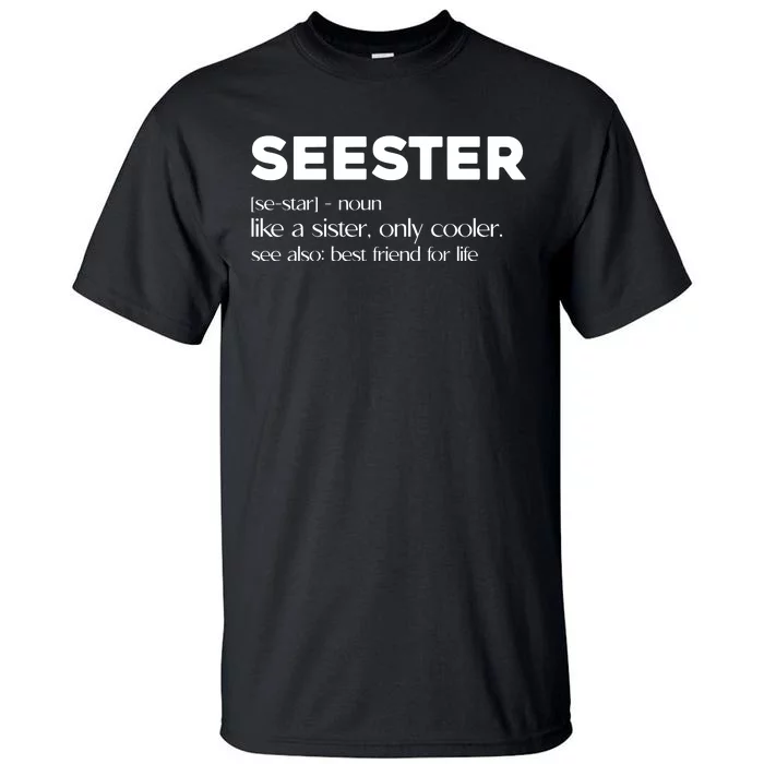 Seester Like A Sister Only Cooler Tall T-Shirt