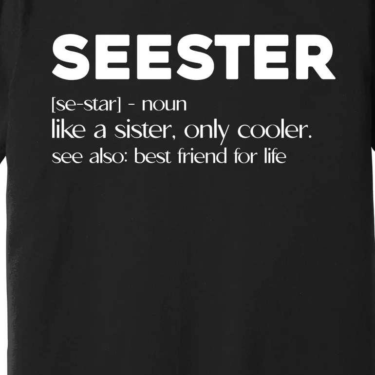 Seester Like A Sister Only Cooler Premium T-Shirt