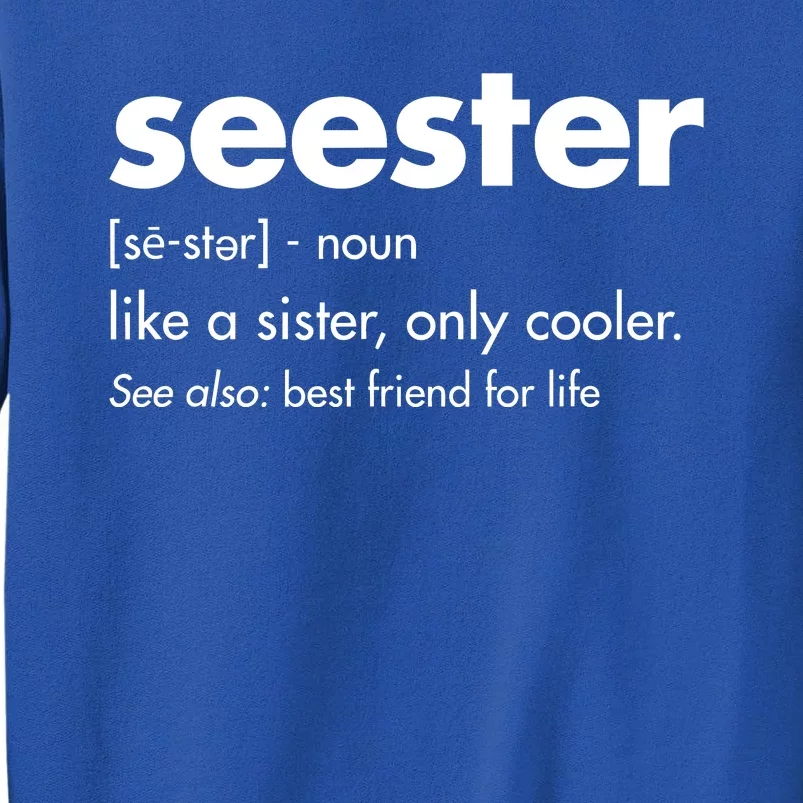 Seester Like A Sister Only Cooler Tall Sweatshirt