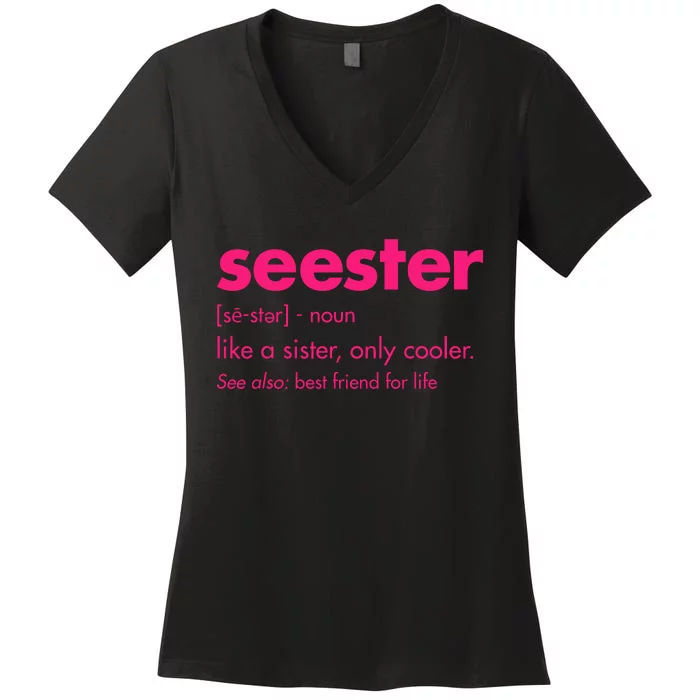 Seester Like A Sister Only Cooler Women's V-Neck T-Shirt