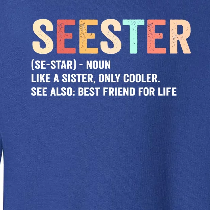 Seester Like A Sister Only Cooler Toddler Sweatshirt