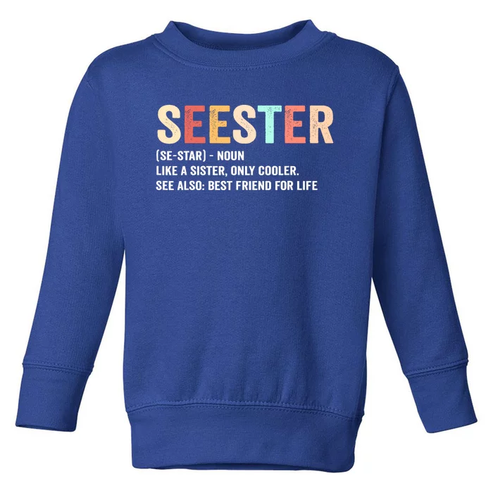 Seester Like A Sister Only Cooler Toddler Sweatshirt