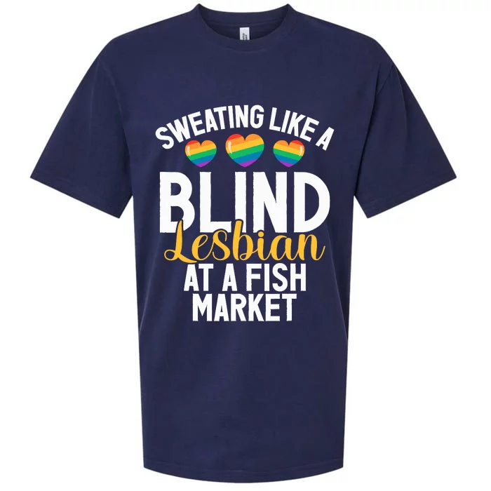 Sweating Like A Blind Lesbian At A Fish Market Funny Lesbian Sueded Cloud Jersey T-Shirt