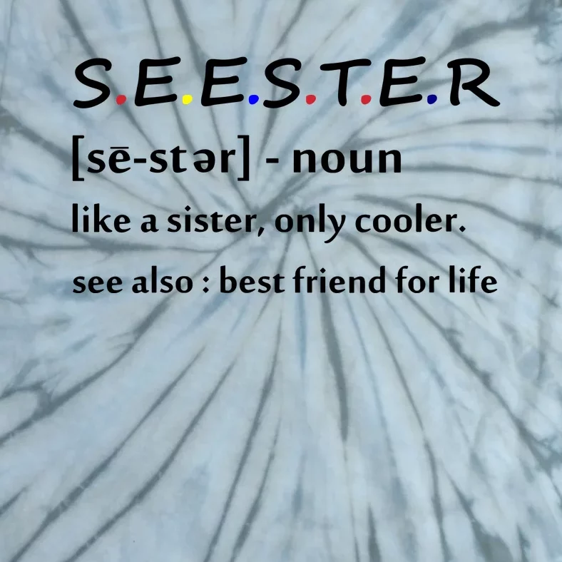 Seester Like A Sister Only Cooler Tie-Dye T-Shirt