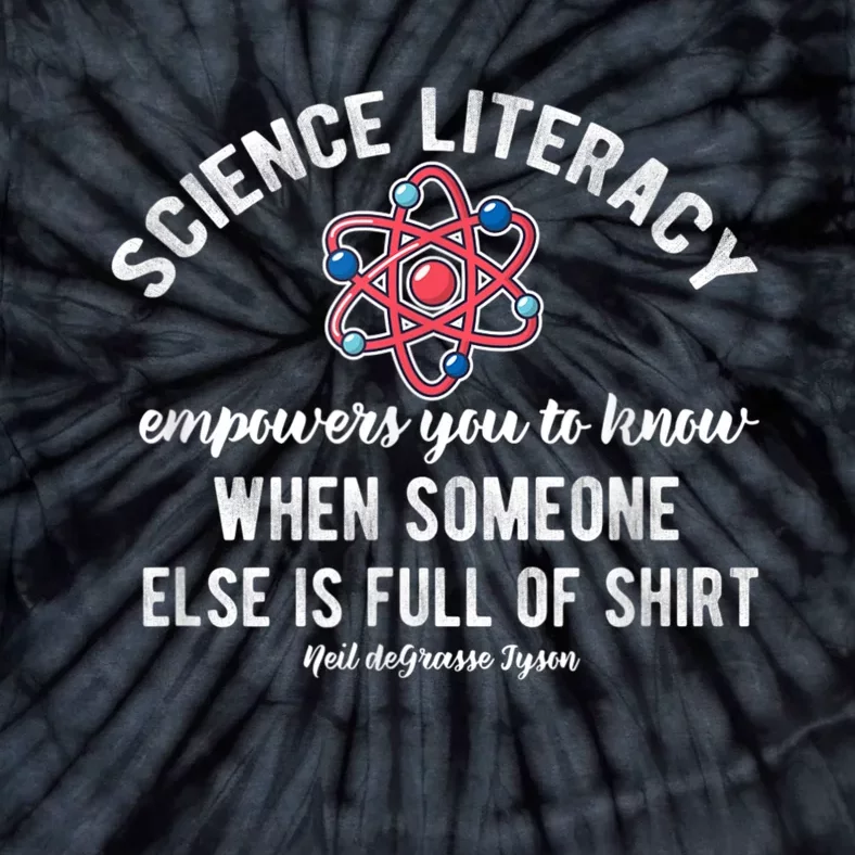 Science Literacy Atom Funny Science Quote Tie-Dye T-Shirt