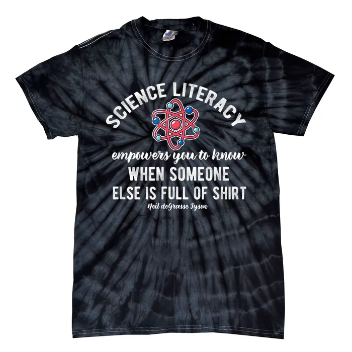 Science Literacy Atom Funny Science Quote Tie-Dye T-Shirt