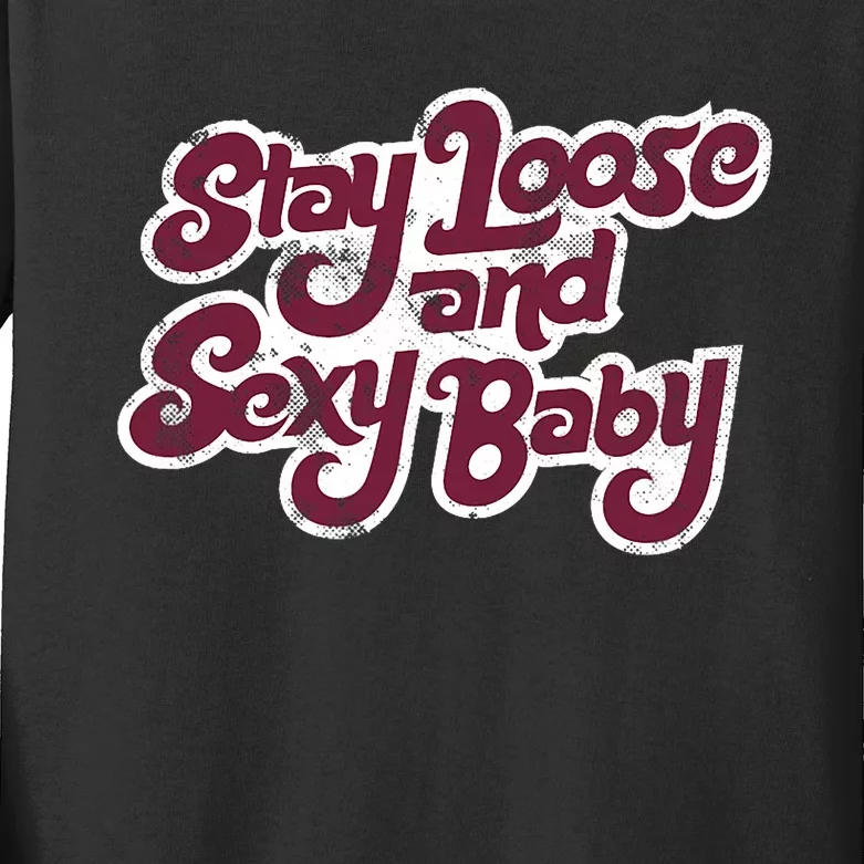 Stay Loose And Sexy Baby Philadelphia Baseball Kids Long Sleeve Shirt