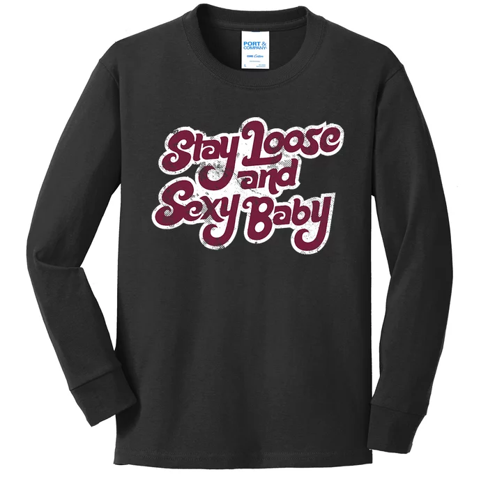 Stay Loose And Sexy Baby Philadelphia Baseball Kids Long Sleeve Shirt