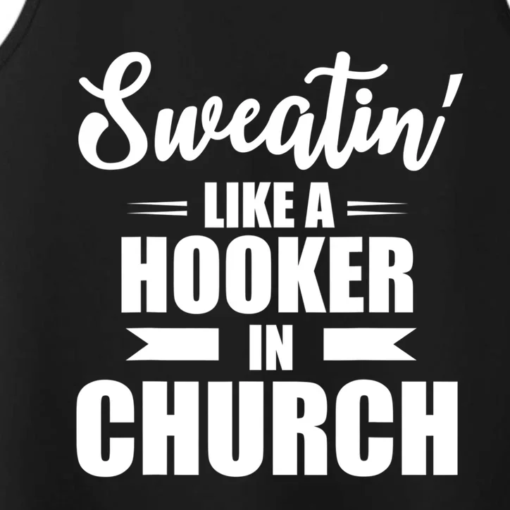 Sweating Like A Hooker In Church Funny Fitness Workout Gym Meaningful Gift Performance Tank