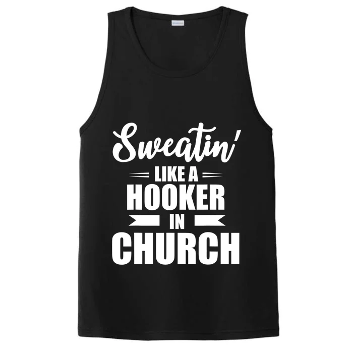 Sweating Like A Hooker In Church Funny Fitness Workout Gym Meaningful Gift Performance Tank