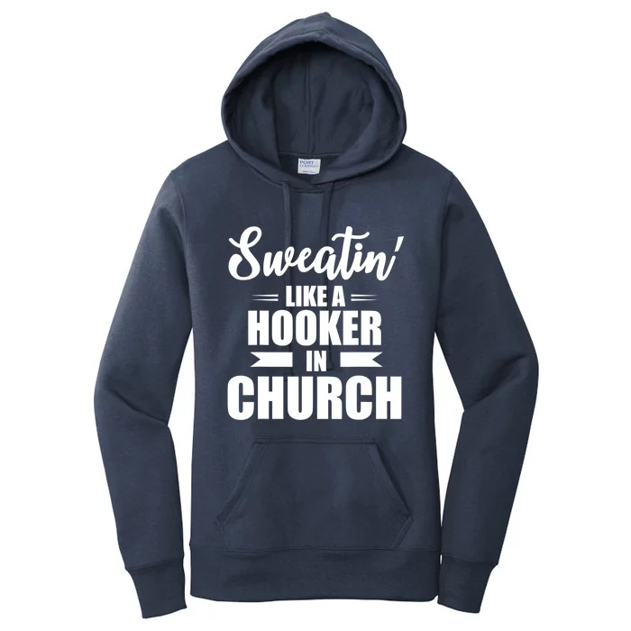 Sweating Like A Hooker In Church Funny Fitness Workout Gym Meaningful Gift Women's Pullover Hoodie