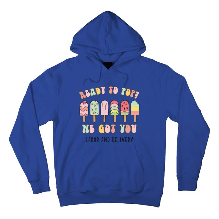 Summer Labor And Delivery Nurse Ready To Pop We Got You Tall Hoodie