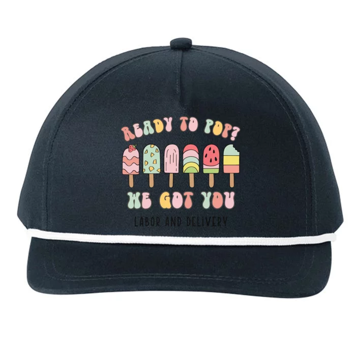 Summer Labor And Delivery Nurse Ready To Pop We Got You Snapback Five-Panel Rope Hat