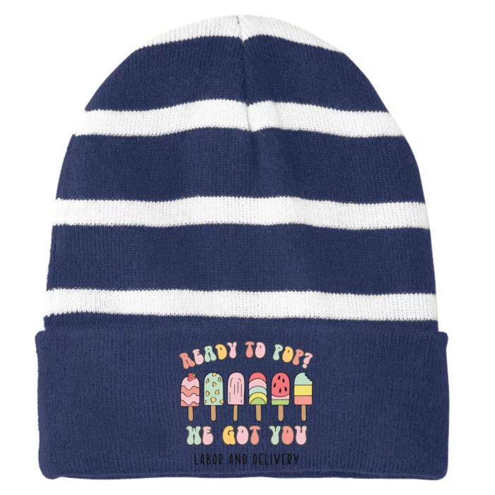 Summer Labor And Delivery Nurse Ready To Pop We Got You Striped Beanie with Solid Band