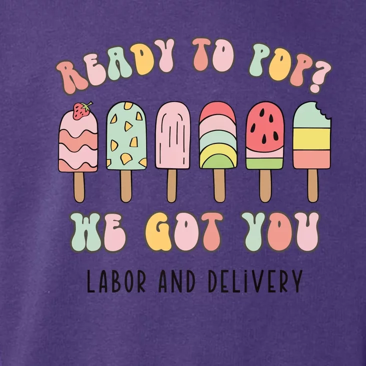 Summer Labor And Delivery Nurse Ready To Pop We Got You Toddler Hoodie