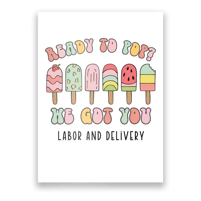 Summer Labor And Delivery Nurse Ready To Pop We Got You Poster