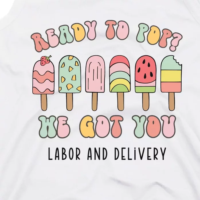 Summer Labor And Delivery Nurse Ready To Pop We Got You Tank Top