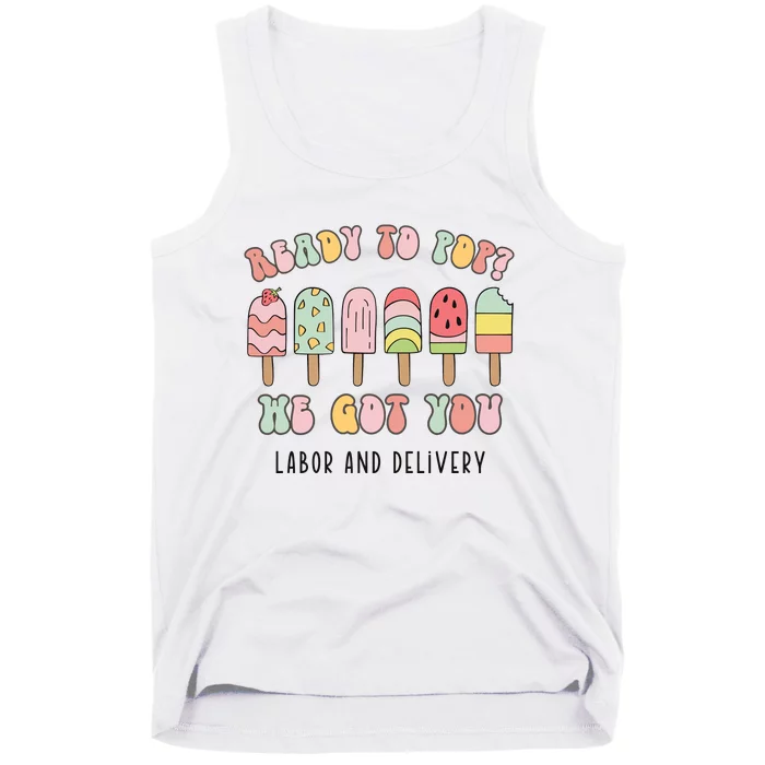 Summer Labor And Delivery Nurse Ready To Pop We Got You Tank Top