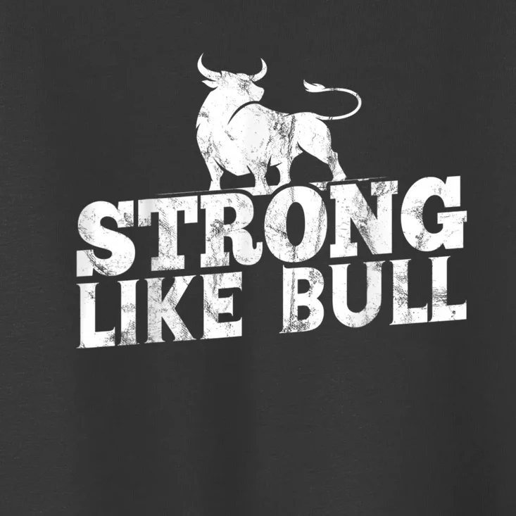 Strong Like A Bull Powerlifting Bodybuilding Toddler T-Shirt