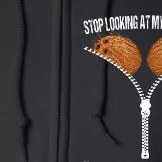 Stop Looking At My Coconuts Beach Summer Coconut Bra Adult Full Zip Hoodie