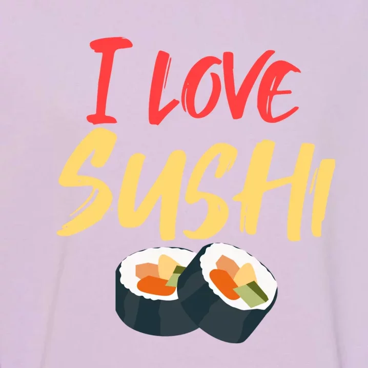 Sushi Lover Addicted To Gift Garment-Dyed Sweatshirt