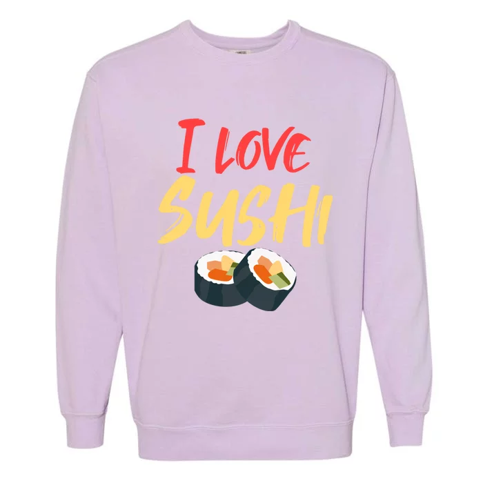 Sushi Lover Addicted To Gift Garment-Dyed Sweatshirt