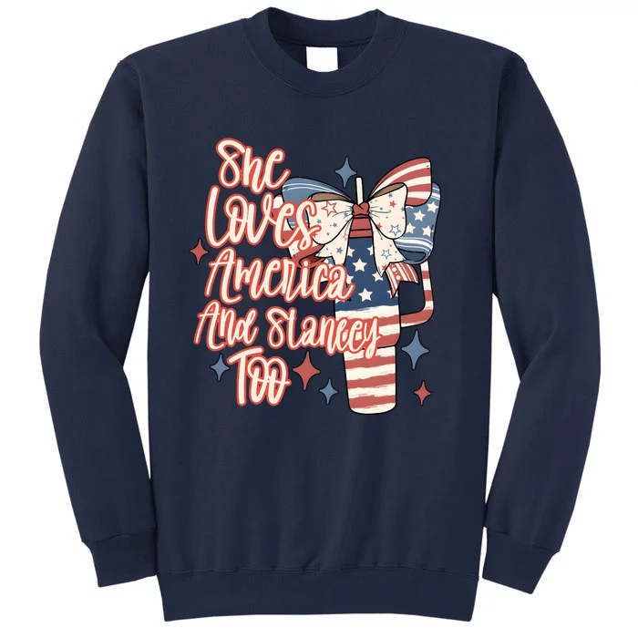 She Loves America And Stanley Too Tall Sweatshirt