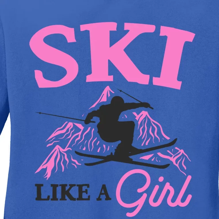 Ski Like A Skiers Winter Sports Mountains Ski Lover Gift Ladies Long Sleeve Shirt